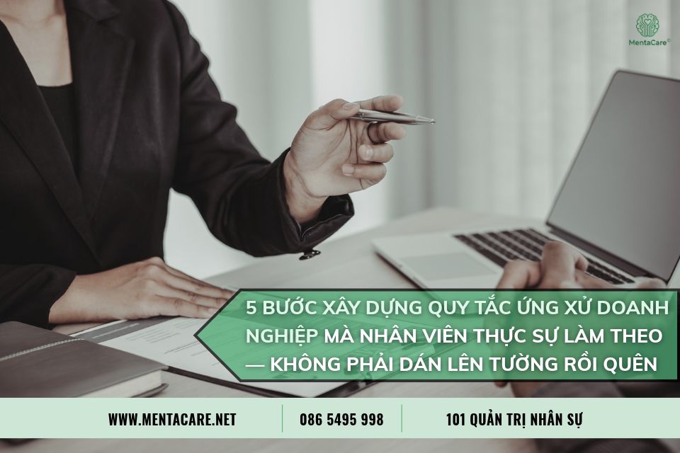 5 bước xây dựng Quy tắc ứng xử doanh nghiệp mà nhân viên thực sự làm theo — không phải dán lên tường rồi quên